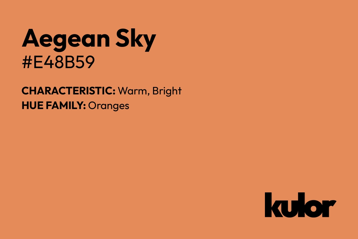 Aegean Sky is a color with a HTML hex code of #e48b59.