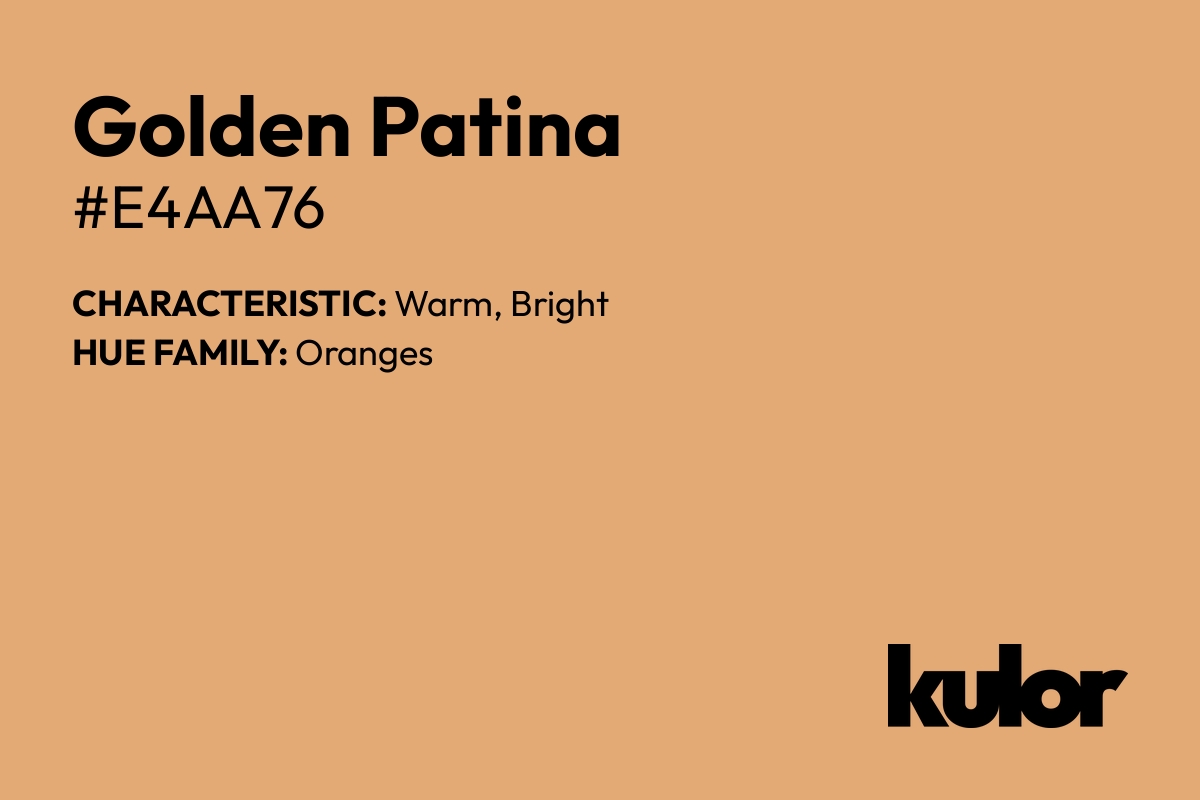 Golden Patina is a color with a HTML hex code of #e4aa76.