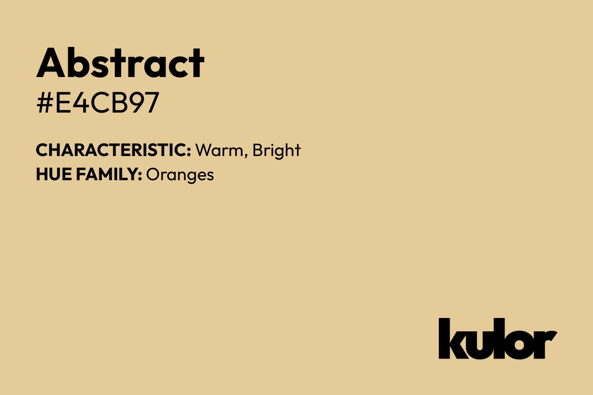 Abstract is a color with a HTML hex code of #e4cb97.