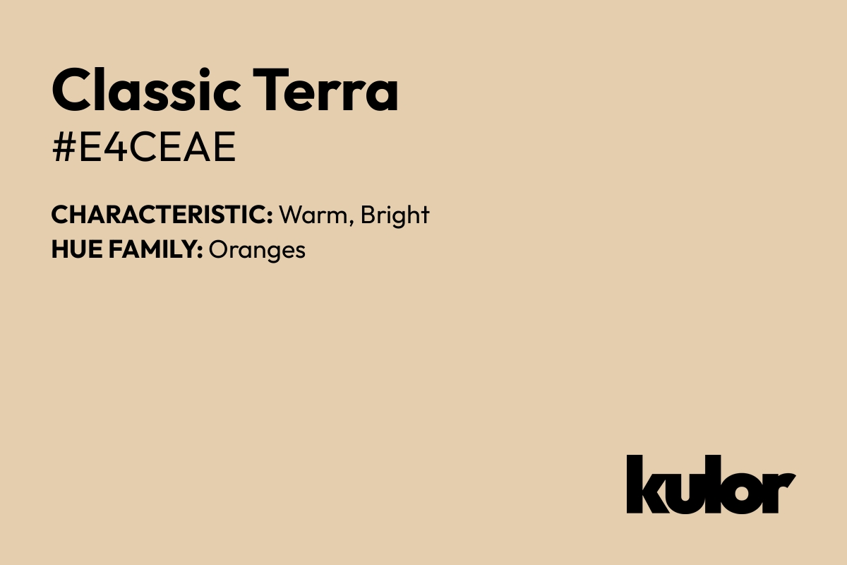 Classic Terra is a color with a HTML hex code of #e4ceae.