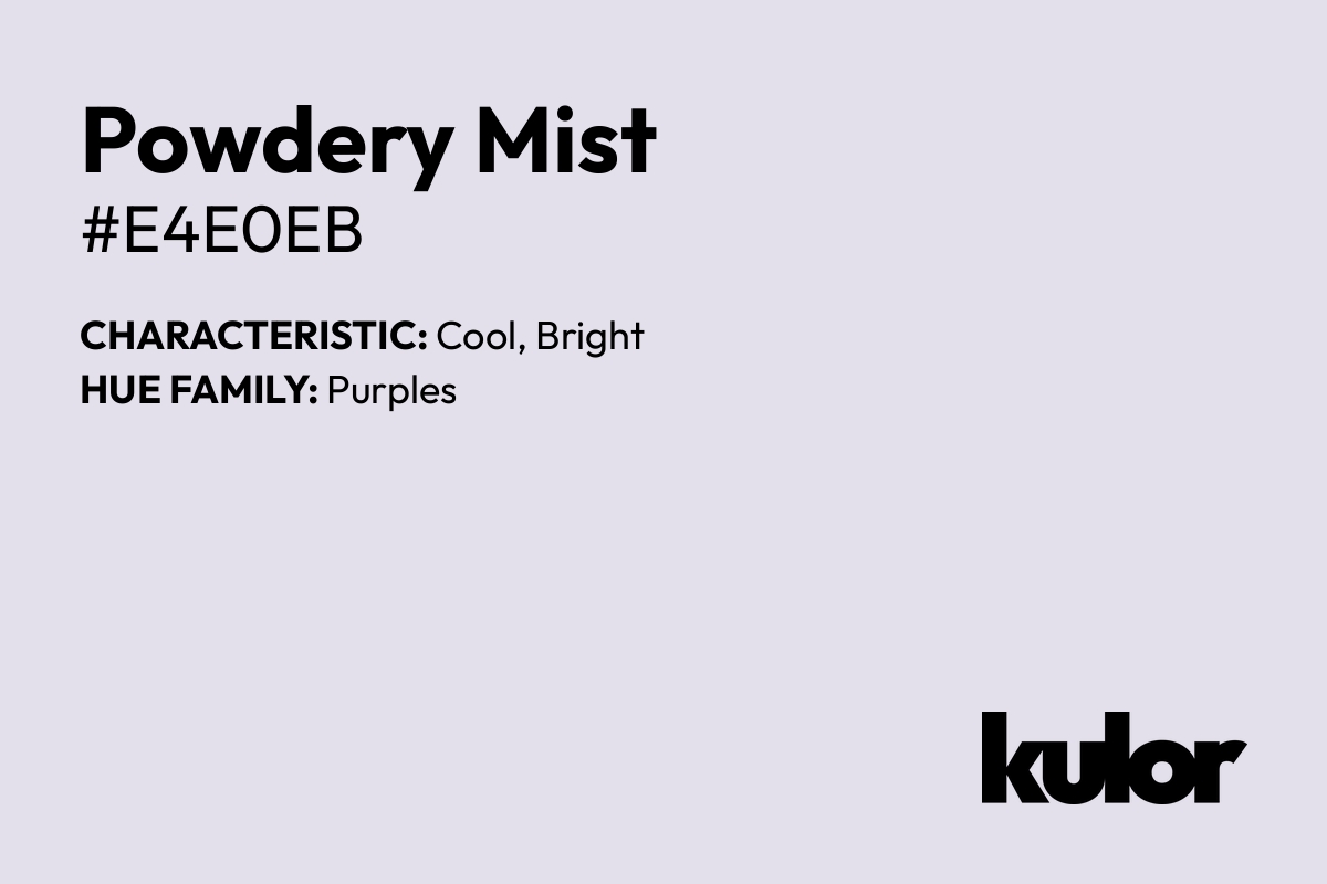 Powdery Mist is a color with a HTML hex code of #e4e0eb.