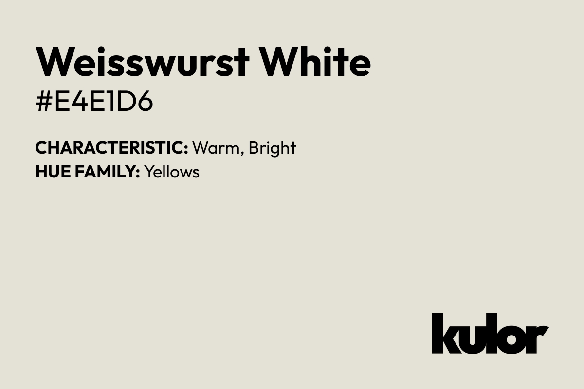 Weisswurst White is a color with a HTML hex code of #e4e1d6.