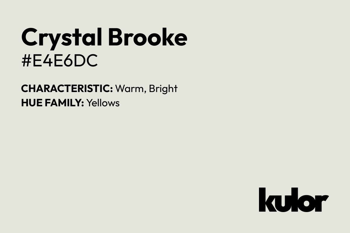 Crystal Brooke is a color with a HTML hex code of #e4e6dc.