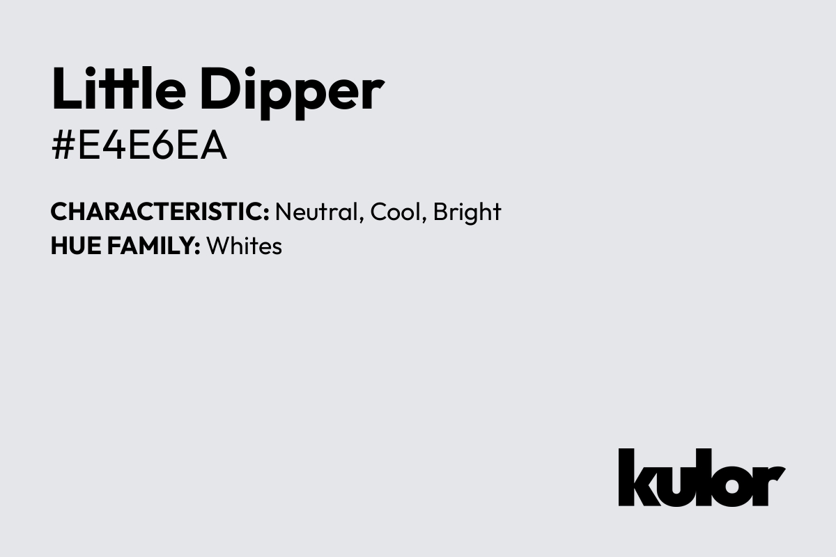 Little Dipper is a color with a HTML hex code of #e4e6ea.