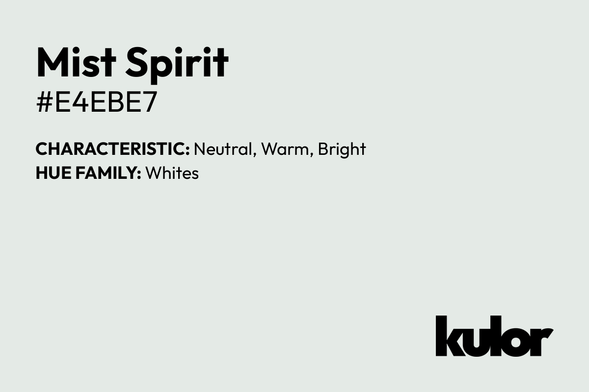 Mist Spirit is a color with a HTML hex code of #e4ebe7.