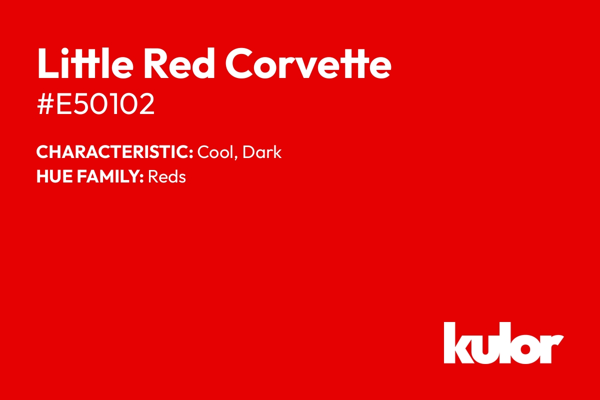 Little Red Corvette is a color with a HTML hex code of #e50102.