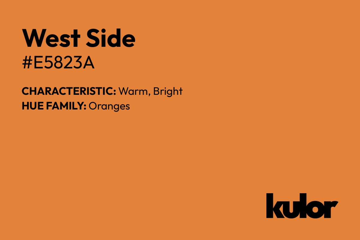 West Side is a color with a HTML hex code of #e5823a.