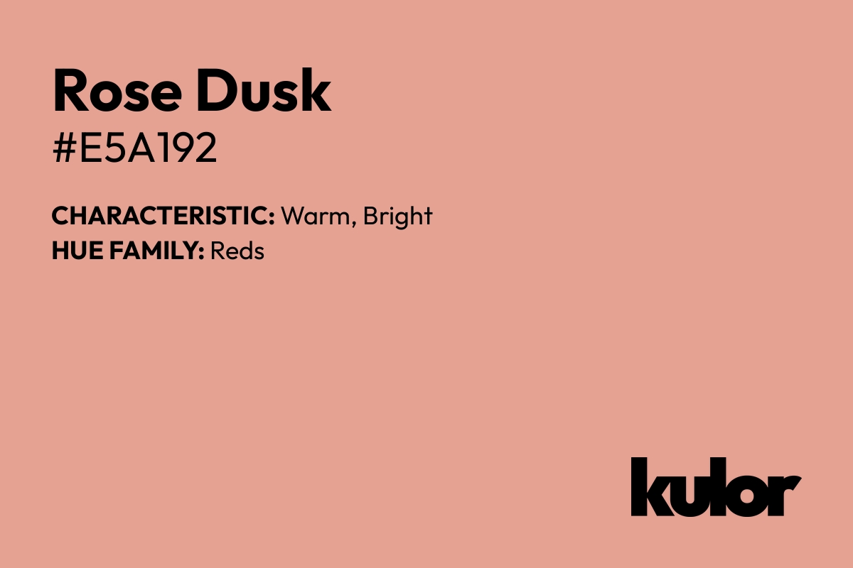 Rose Dusk is a color with a HTML hex code of #e5a192.