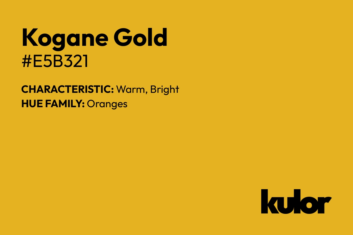 Kogane Gold is a color with a HTML hex code of #e5b321.