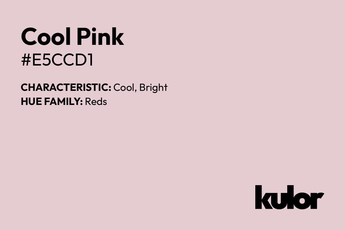 Cool Pink is a color with a HTML hex code of #e5ccd1.