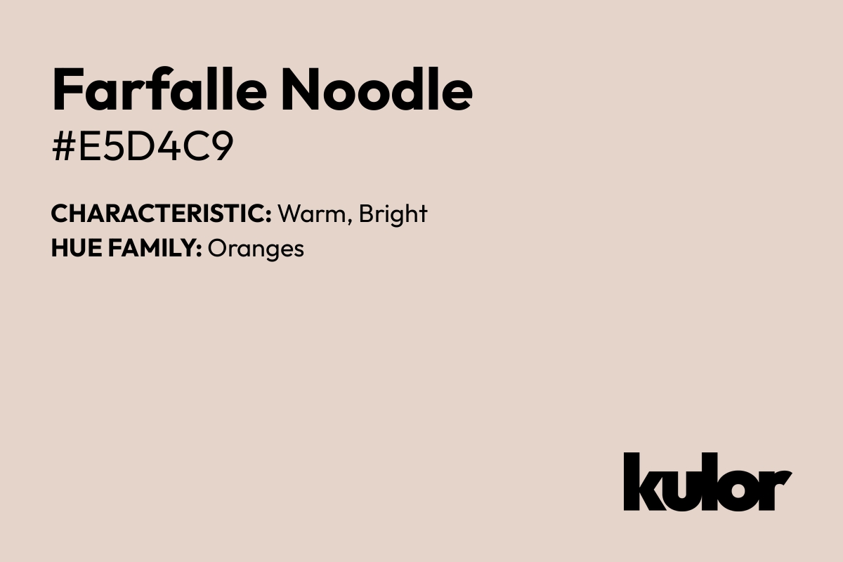 Farfalle Noodle is a color with a HTML hex code of #e5d4c9.