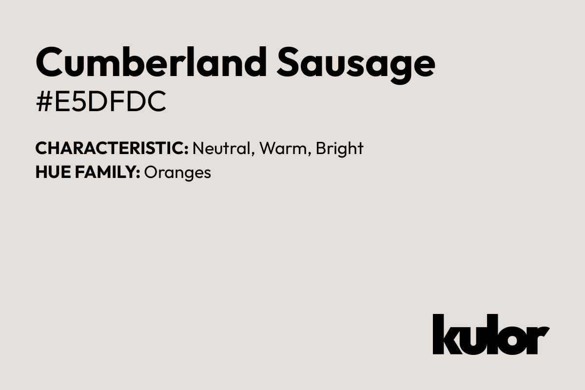 Cumberland Sausage is a color with a HTML hex code of #e5dfdc.