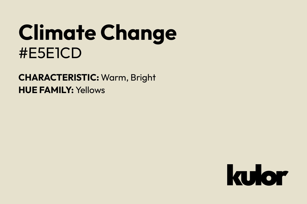 Climate Change is a color with a HTML hex code of #e5e1cd.