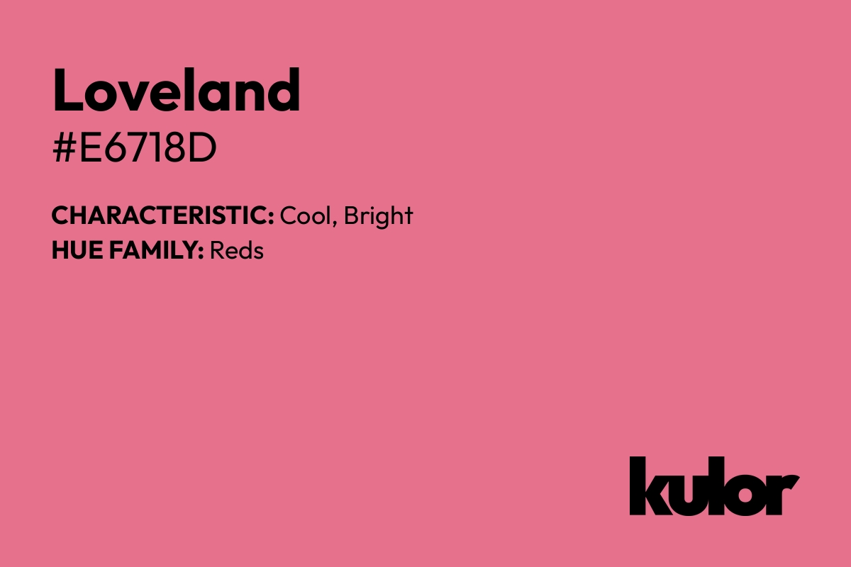 Loveland is a color with a HTML hex code of #e6718d.