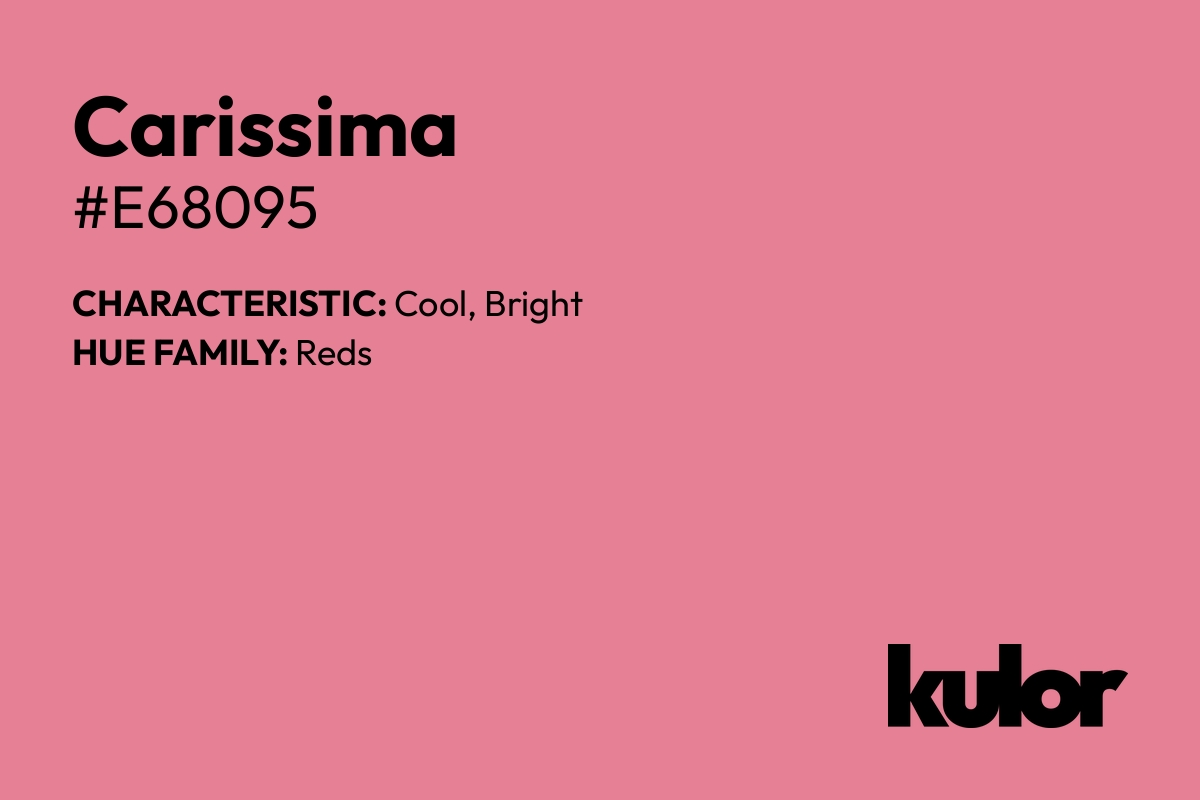 Carissima is a color with a HTML hex code of #e68095.