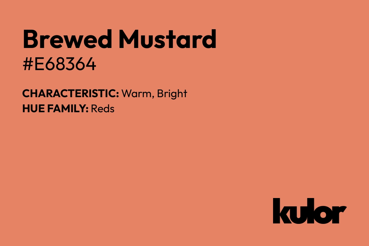 Brewed Mustard is a color with a HTML hex code of #e68364.