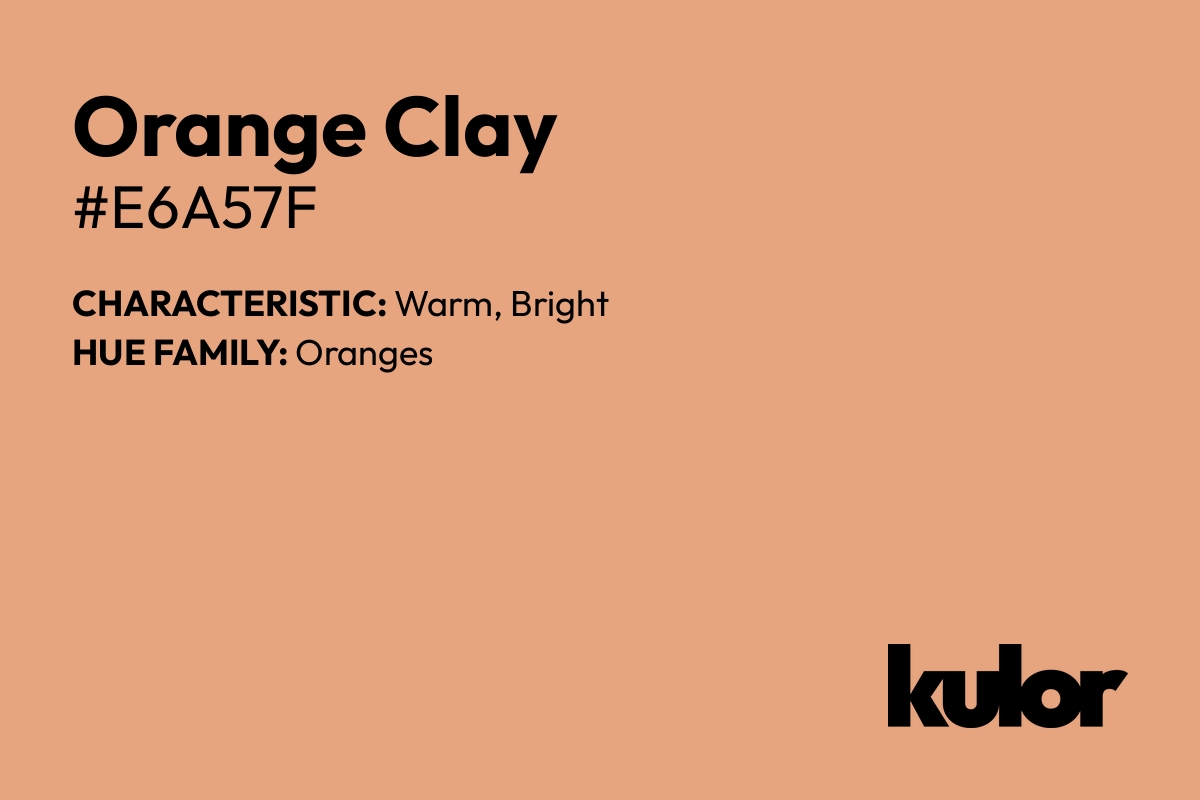 Orange Clay is a color with a HTML hex code of #e6a57f.