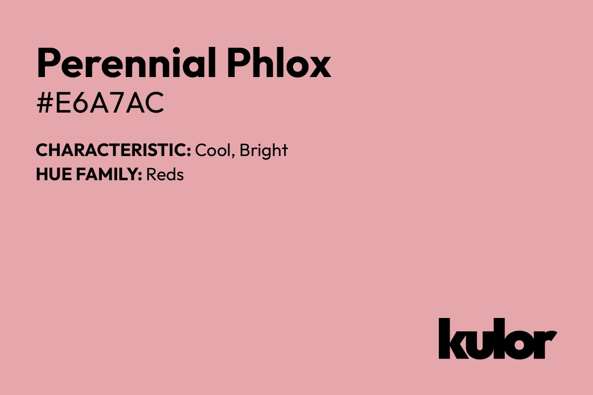 Perennial Phlox is a color with a HTML hex code of #e6a7ac.