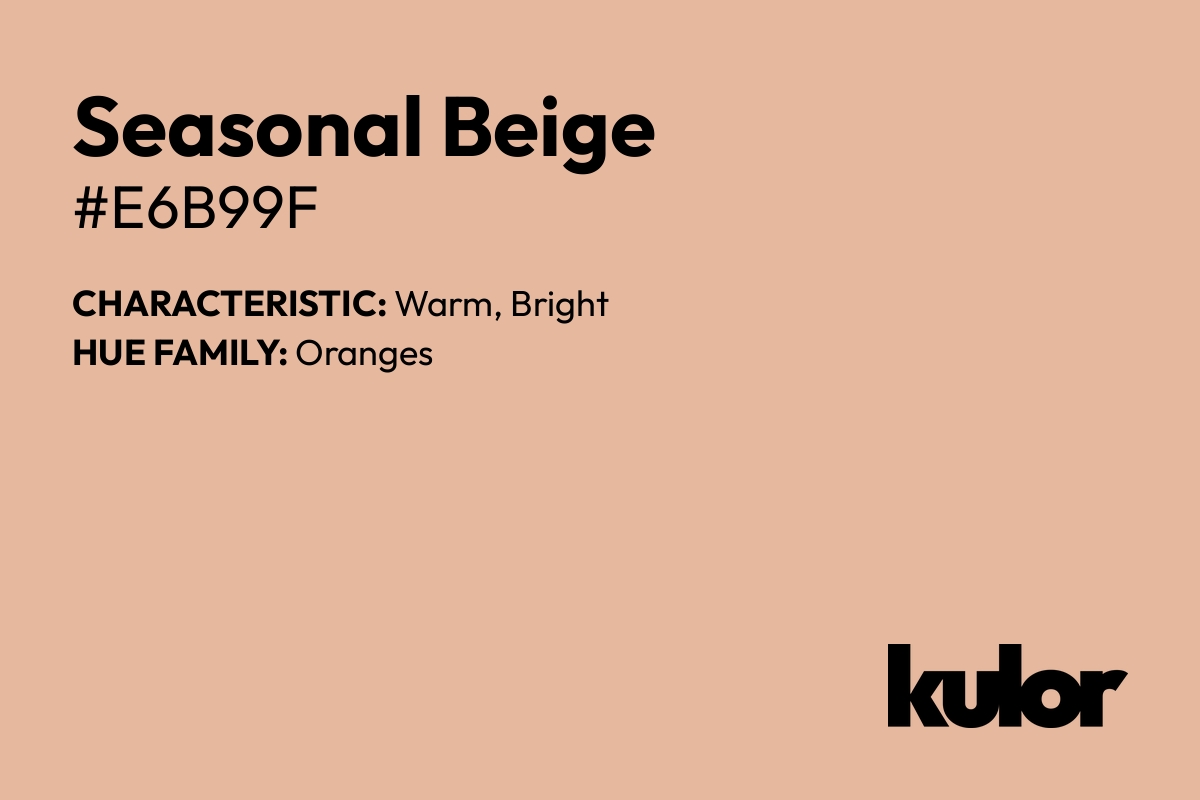 Seasonal Beige is a color with a HTML hex code of #e6b99f.