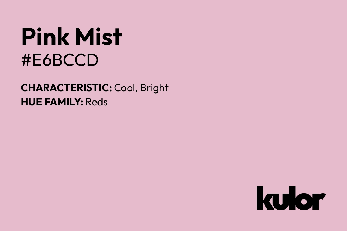 Pink Mist is a color with a HTML hex code of #e6bccd.