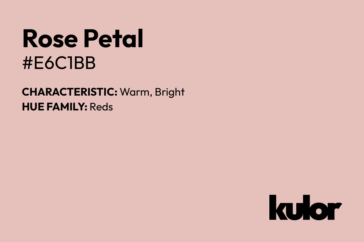 Rose Petal is a color with a HTML hex code of #e6c1bb.