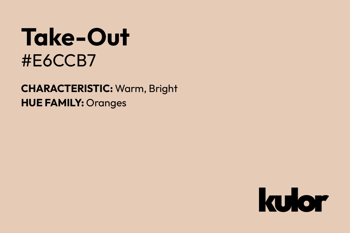 Take-Out is a color with a HTML hex code of #e6ccb7.