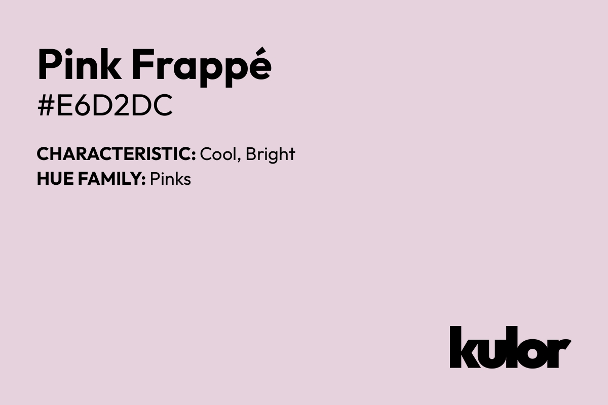 Pink Frappé is a color with a HTML hex code of #e6d2dc.