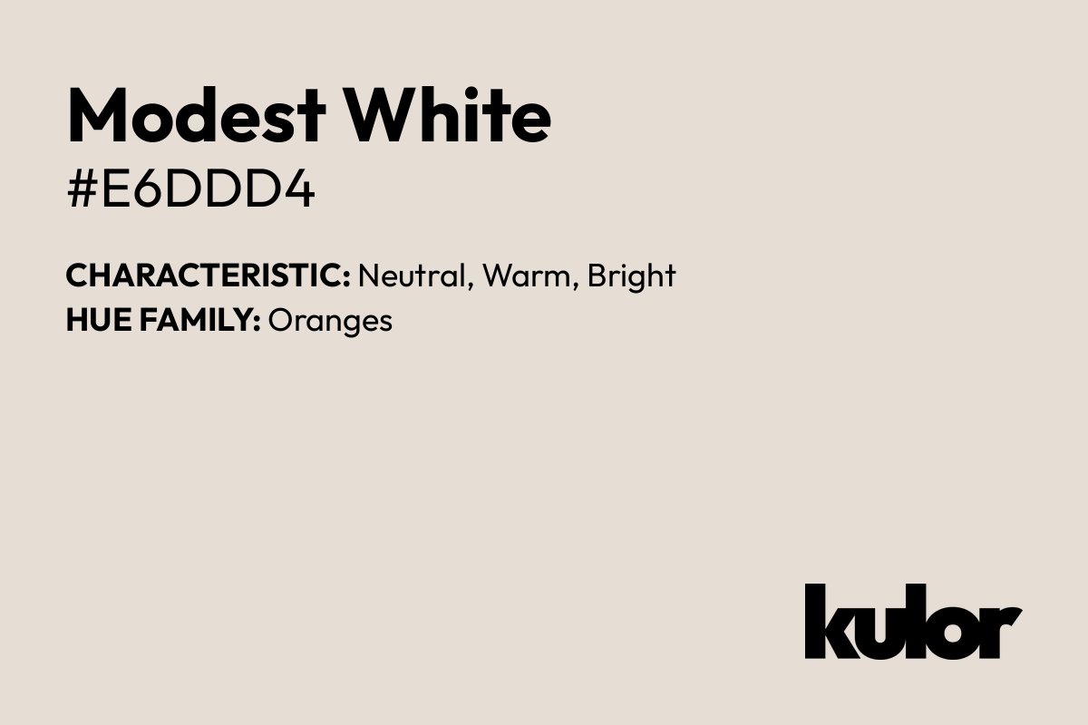 Modest White is a color with a HTML hex code of #e6ddd4.