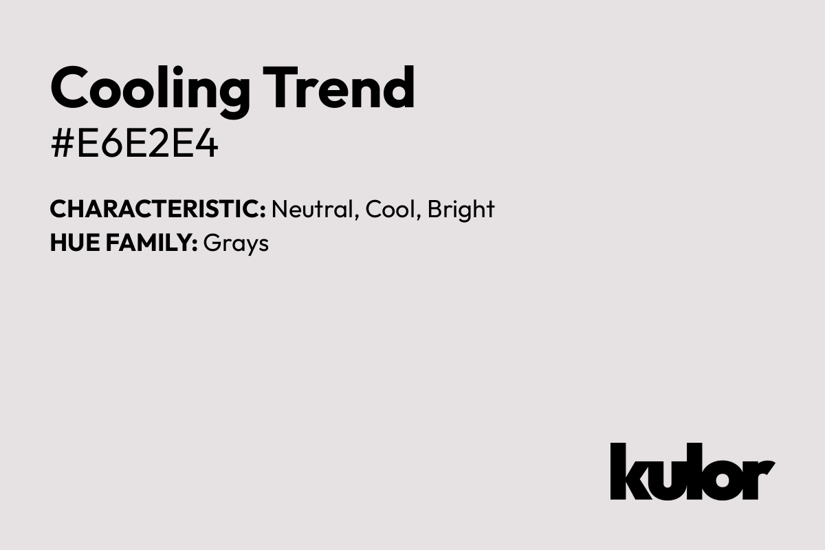 Cooling Trend is a color with a HTML hex code of #e6e2e4.