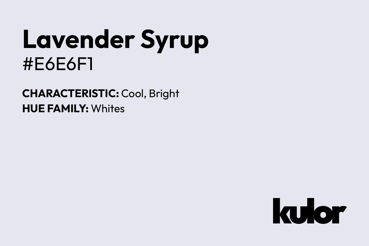 Lavender Syrup is a color with a HTML hex code of #e6e6f1.