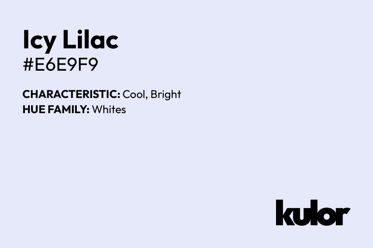 Icy Lilac is a color with a HTML hex code of #e6e9f9.