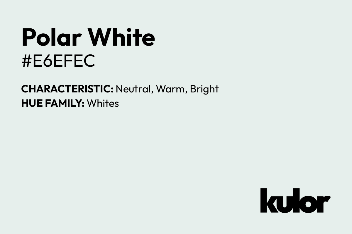 Polar White is a color with a HTML hex code of #e6efec.