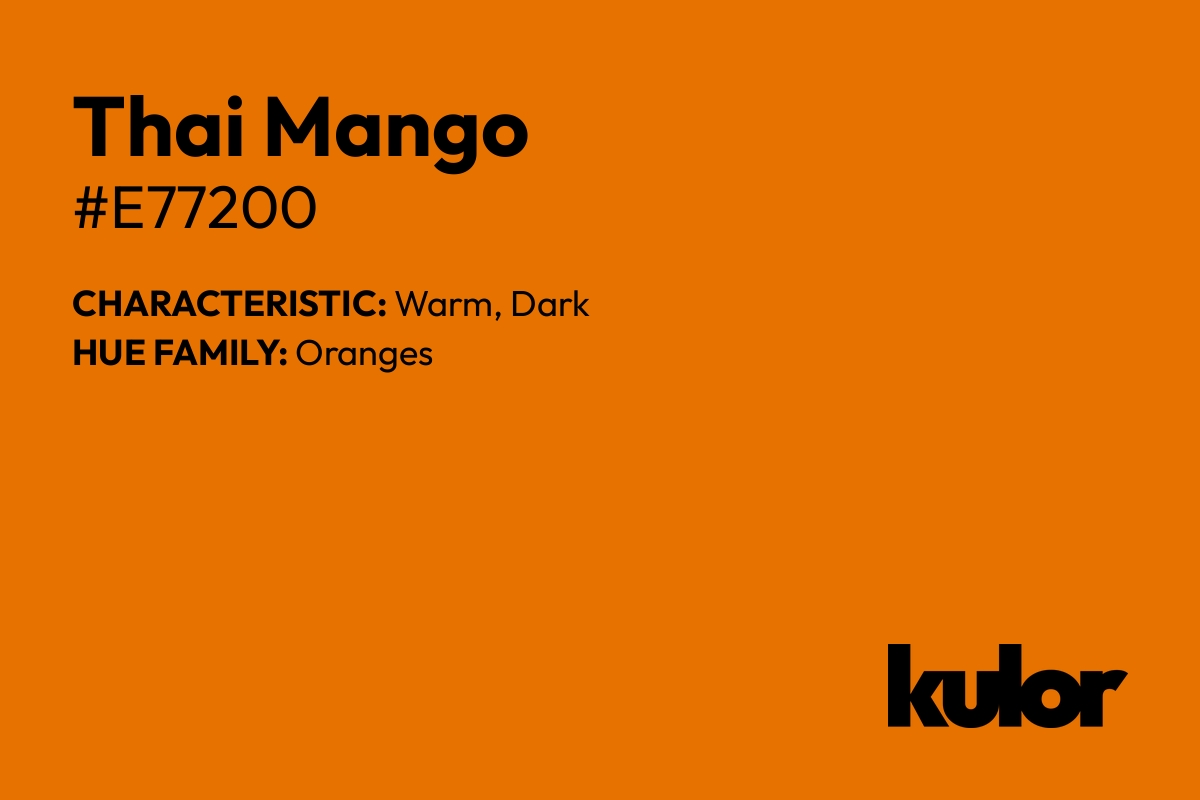 Thai Mango is a color with a HTML hex code of #e77200.