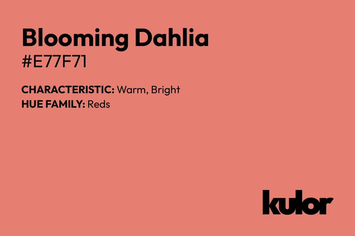 Blooming Dahlia is a color with a HTML hex code of #e77f71.