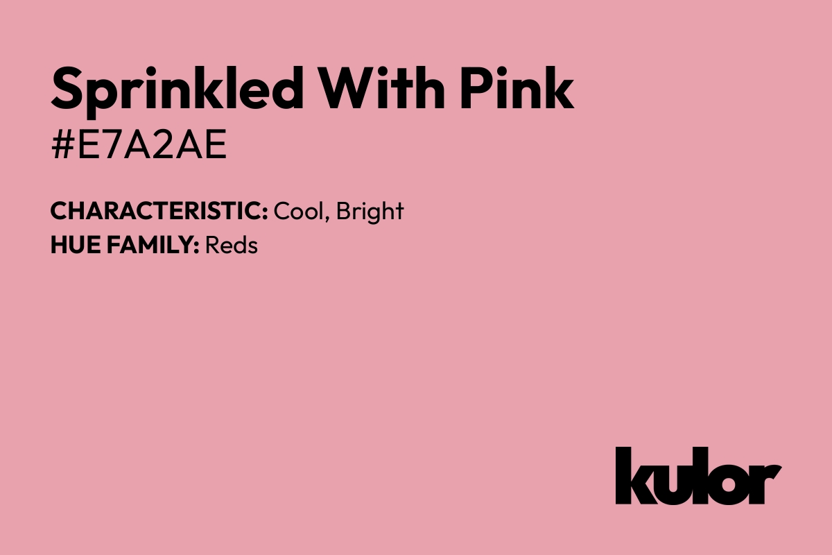 Sprinkled With Pink is a color with a HTML hex code of #e7a2ae.