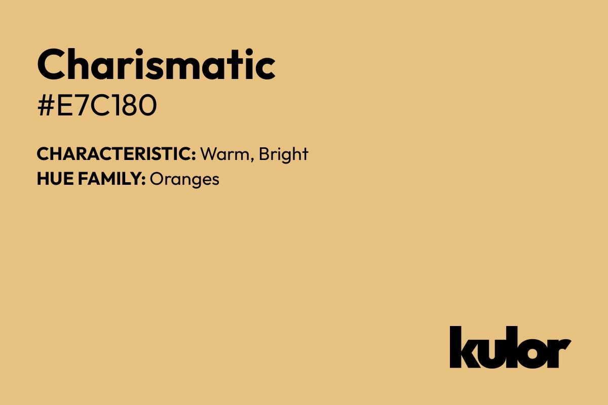 Charismatic is a color with a HTML hex code of #e7c180.