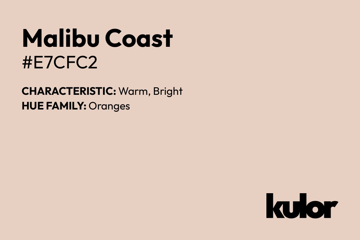 Malibu Coast is a color with a HTML hex code of #e7cfc2.