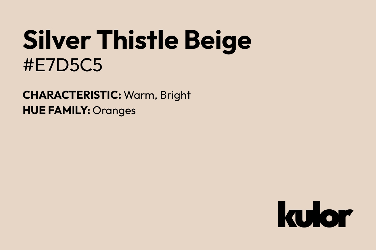 Silver Thistle Beige is a color with a HTML hex code of #e7d5c5.