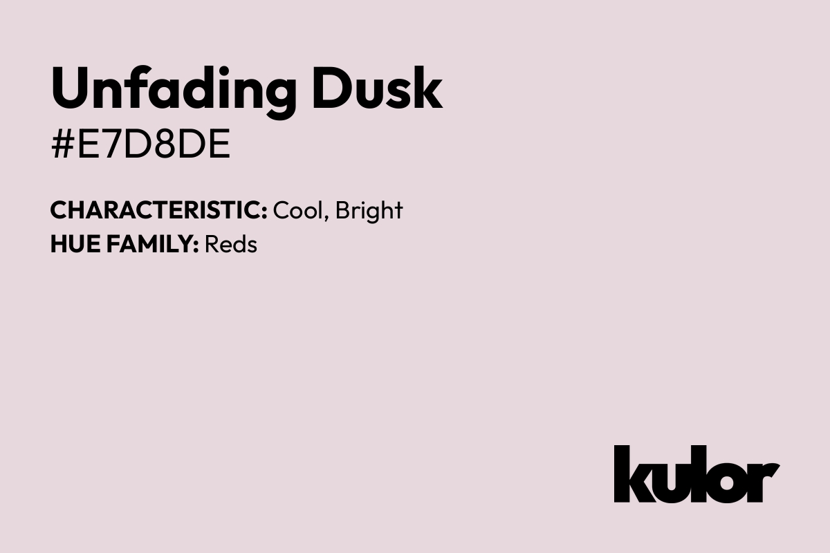 Unfading Dusk is a color with a HTML hex code of #e7d8de.