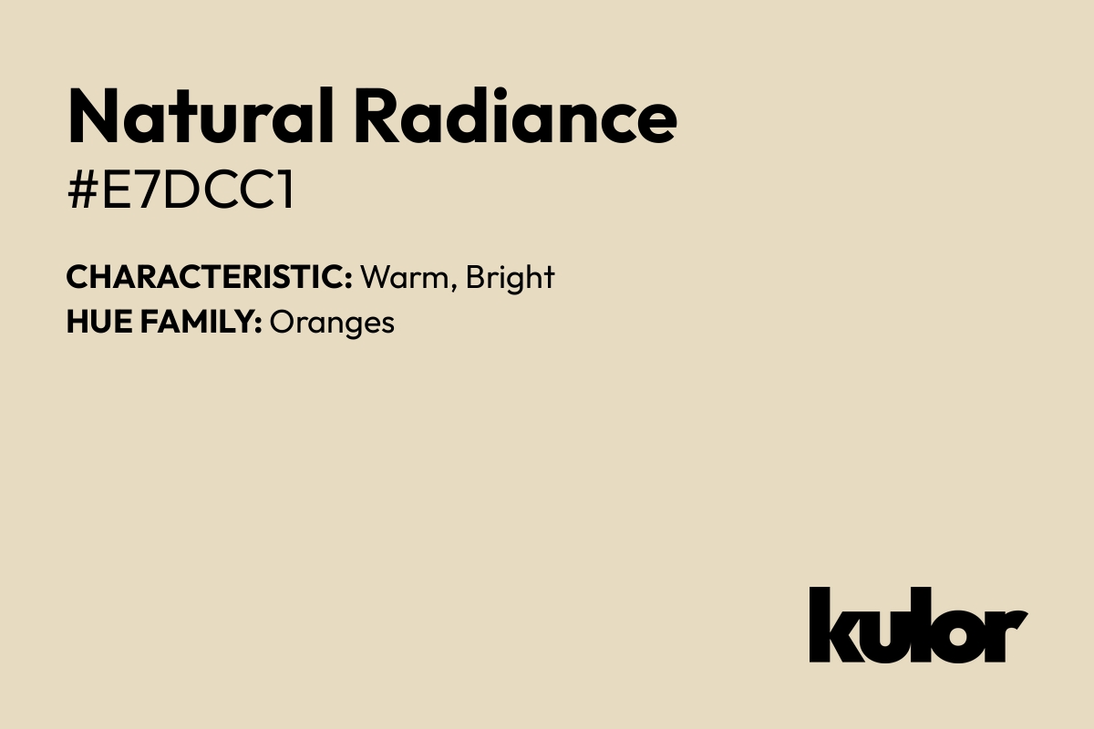 Natural Radiance is a color with a HTML hex code of #e7dcc1.