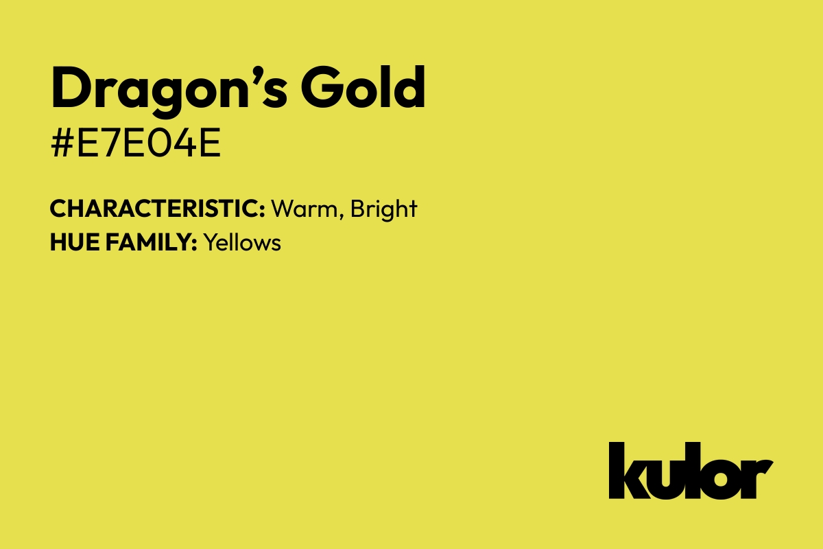 Dragon’s Gold is a color with a HTML hex code of #e7e04e.