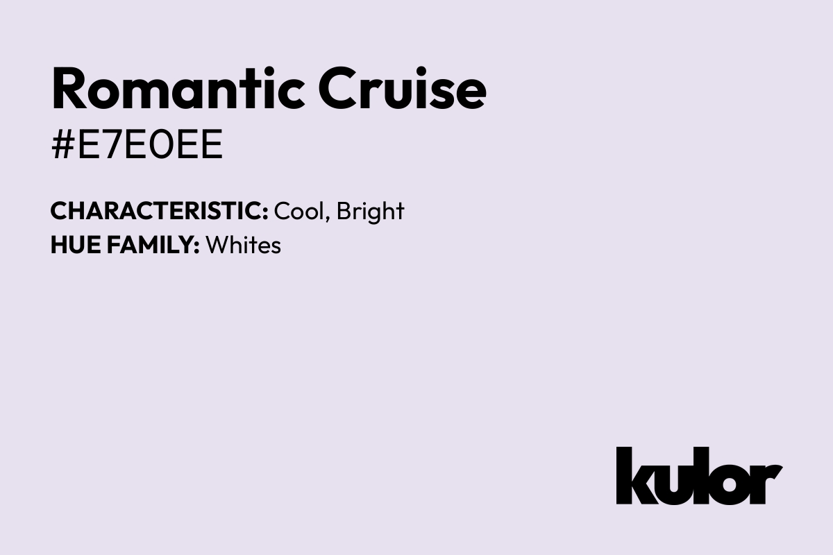 Romantic Cruise is a color with a HTML hex code of #e7e0ee.