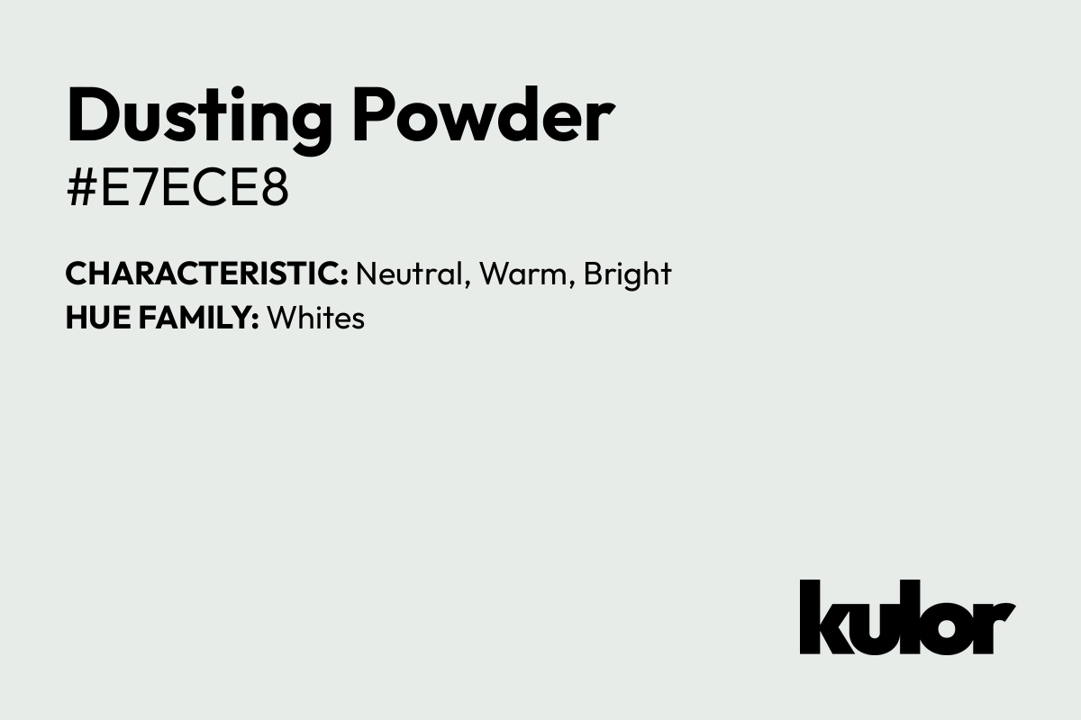 Dusting Powder is a color with a HTML hex code of #e7ece8.