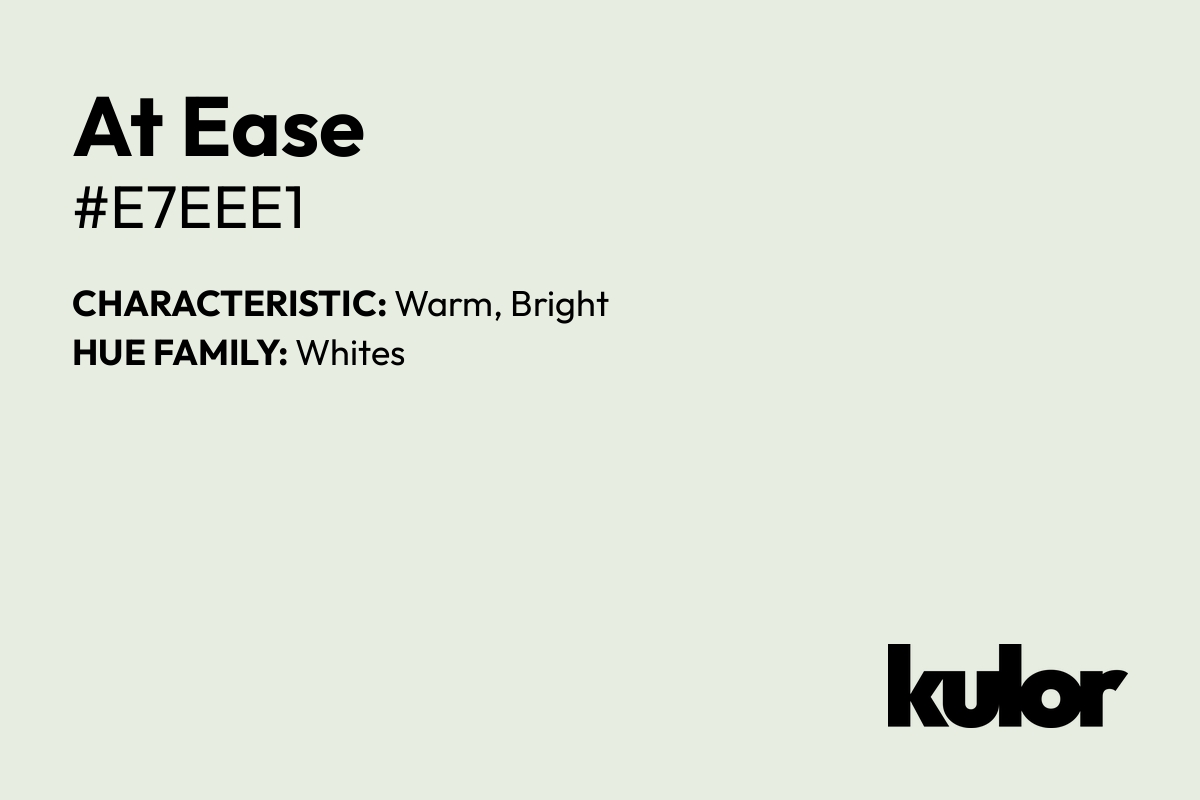 At Ease is a color with a HTML hex code of #e7eee1.