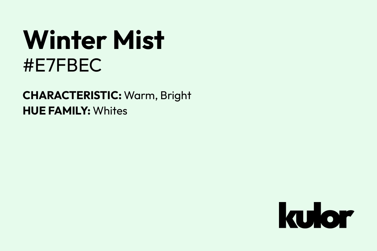 Winter Mist is a color with a HTML hex code of #e7fbec.