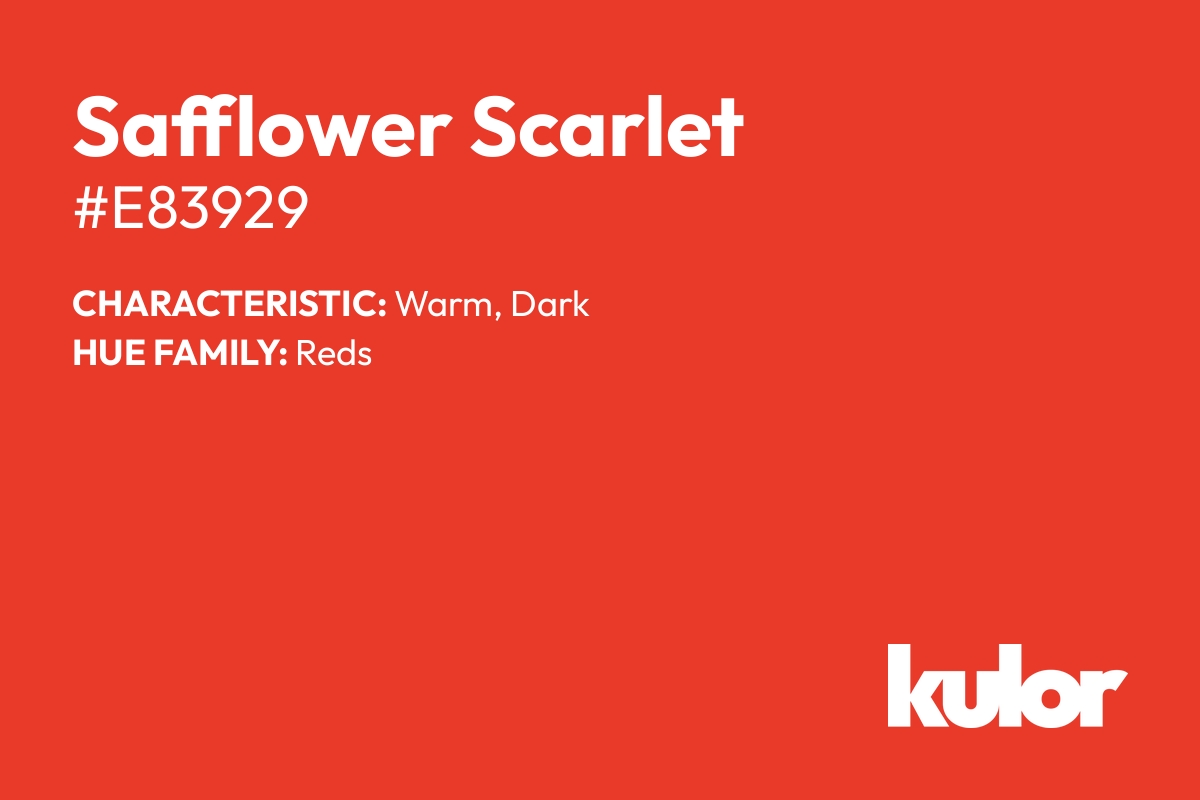 Safflower Scarlet is a color with a HTML hex code of #e83929.