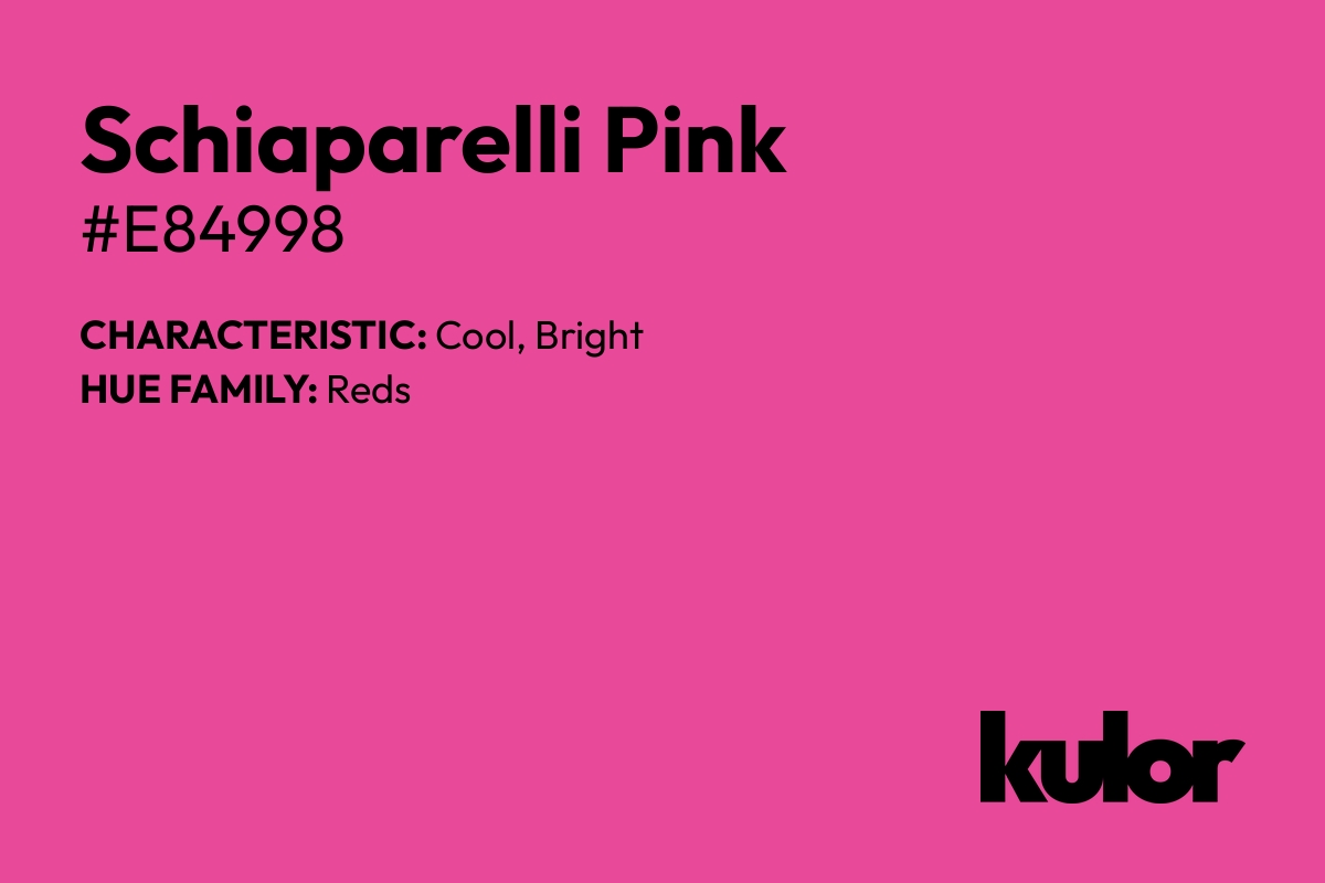 Schiaparelli Pink is a color with a HTML hex code of #e84998.