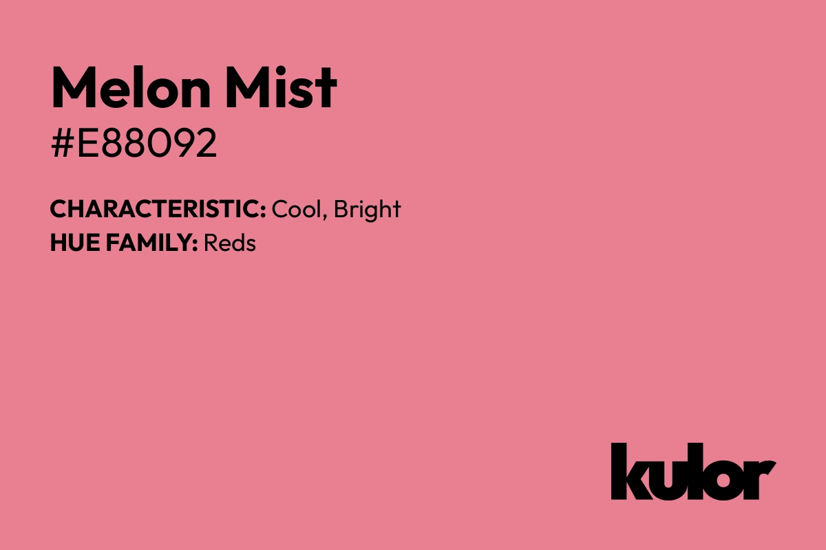 Melon Mist is a color with a HTML hex code of #e88092.