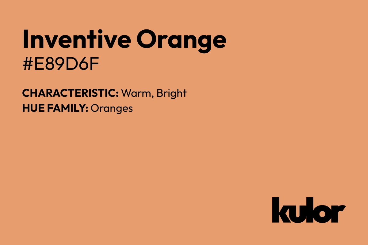 Inventive Orange is a color with a HTML hex code of #e89d6f.