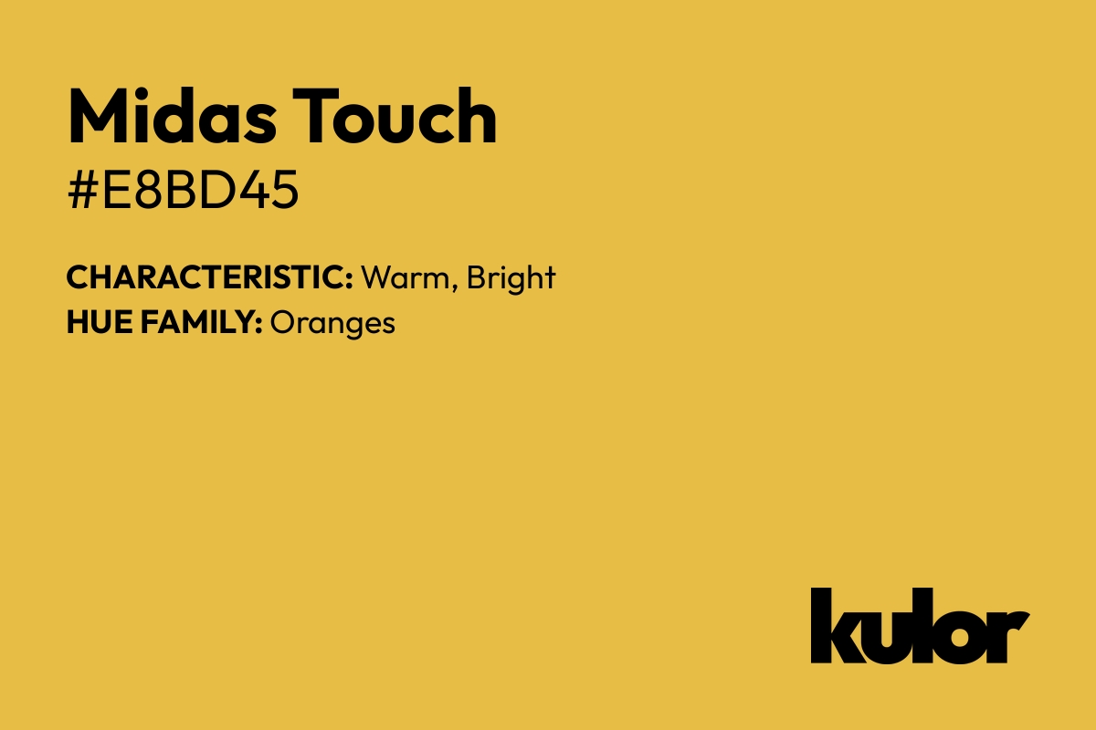 Midas Touch is a color with a HTML hex code of #e8bd45.